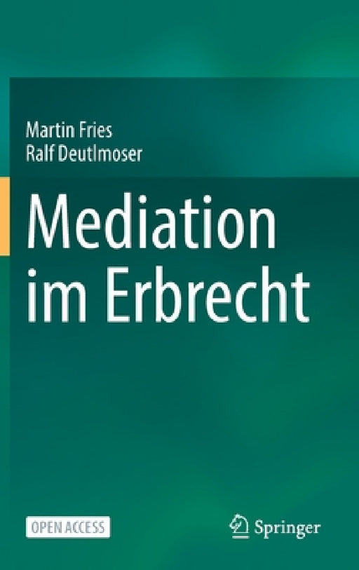 Mediation Im Erbrecht by Martin Fries, Ralf Deutlmoser