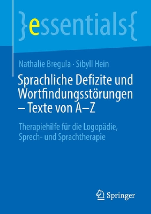 Sprachliche Defizite Und Wortfindungsstörungen - Texte Von A-Z: Therapiehilfe Für Die Logopädie, Sprech- Und Sprachtherapie by Nathalie Bregula, Sibyll Hein