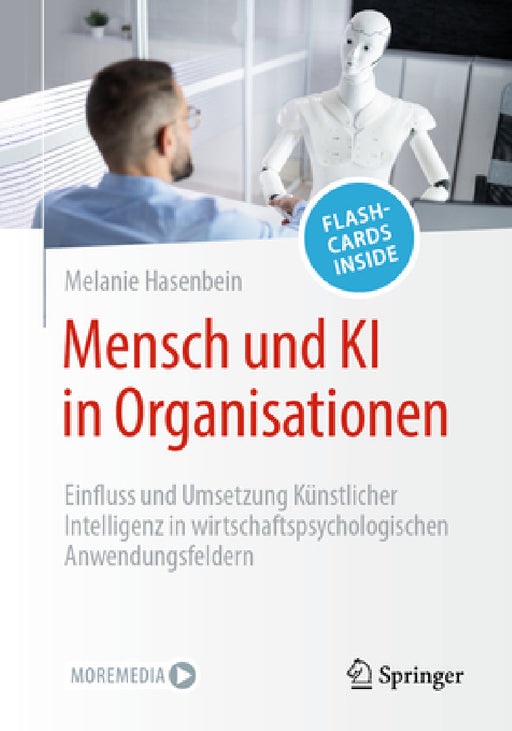 Mensch Und KI in Organisationen: Einfluss Und Umsetzung Künstlicher Intelligenz in Wirtschaftspsychologischen Anwendungsfeldern by Melanie Hasenbein