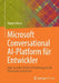 Microsoft Conversational Ai-Platform Für Entwickler: Ende-Zu-Ende-Chatbot-Entwicklung Von Der Planung Bis Zum Einsatz by Stephan Bisser