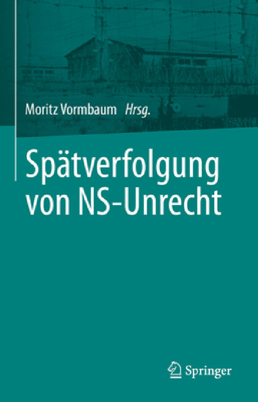 Spätverfolgung Von Ns-Unrecht by Moritz Vormbaum