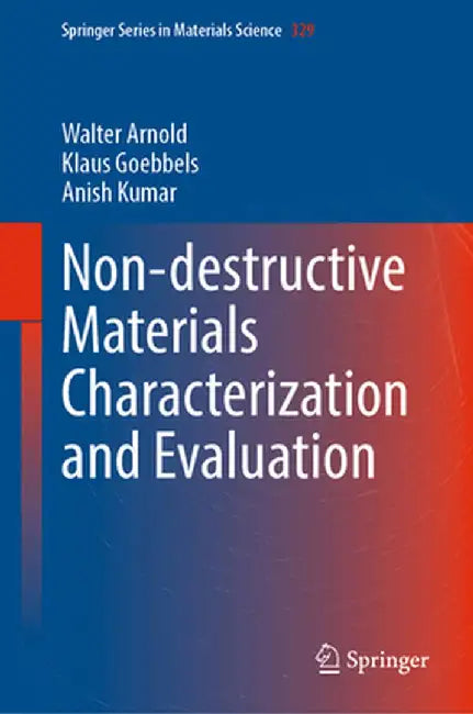 Non-Destructive Materials Characterization and Evaluation by Walter Arnold