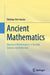 Ancient Mathematics: History of Mathematics in Ancient Greece and Hellenism by Dietmar Herrmann