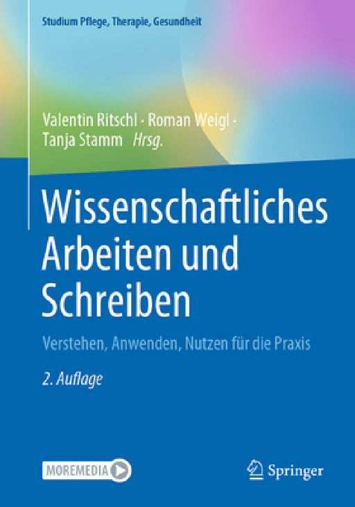 Wissenschaftliches Arbeiten Und Schreiben: Verstehen, Anwenden, Nutzen Für Die PRAXIS by Valentin Ritschl, Roman Weigl, Tanja Stamm