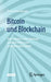 Bitcoin Und Blockchain: Vom Scheitern Einer Ideologie Und Dem Erfolg Einer Revolutionären Technik by Patrick Rosenberger