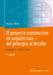El Proyecto Constructivo En Arquitectura - del Principio Al Detalle: Volumen 1 Fundamentos by José Luis Moro, Jörg Schlaich, Matthias Rottner