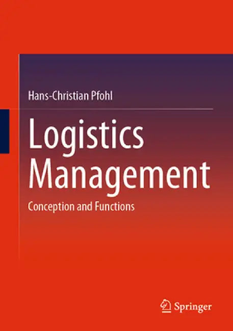 Logistics Management: Conception and Functions by Hans-Christian Pfohl