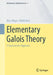 Elementary Galois Theory: A Constructive Approach by Marc Nieper-Wißkirchen