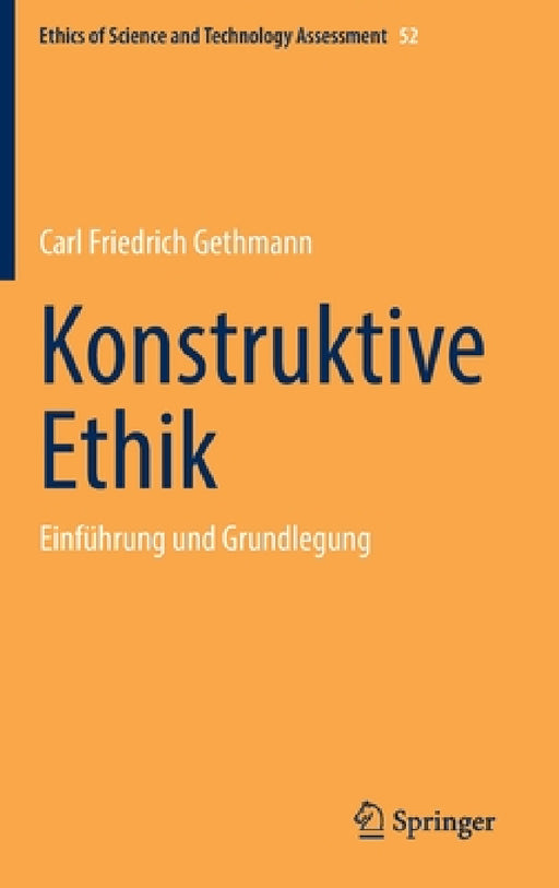 Konstruktive Ethik: Einführung Und Grundlegung by Carl Friedrich Gethmann