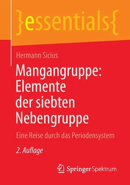 Mangangruppe: Elemente Der Siebten Nebengruppe: Eine Reise Durch Das Periodensystem by Hermann Sicius