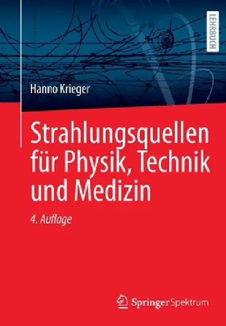 Strahlungsquellen Für Physik, Technik Und Medizin by Hanno Krieger