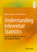 Understanding Inferential Statistics: From A for Significance Test to Z for Confidence Interval by Markus Janczyk