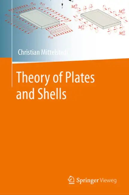 Theory of Plates and Shells by Christian Mittelstedt
