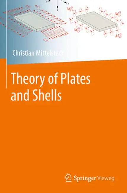 Theory of Plates and Shells by Christian Mittelstedt