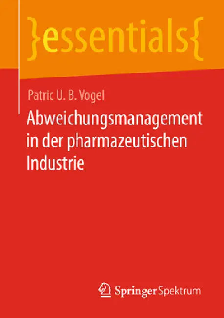 Abweichungsmanagement in Der Pharmazeutischen Industrie by Patric U. B. Vogel