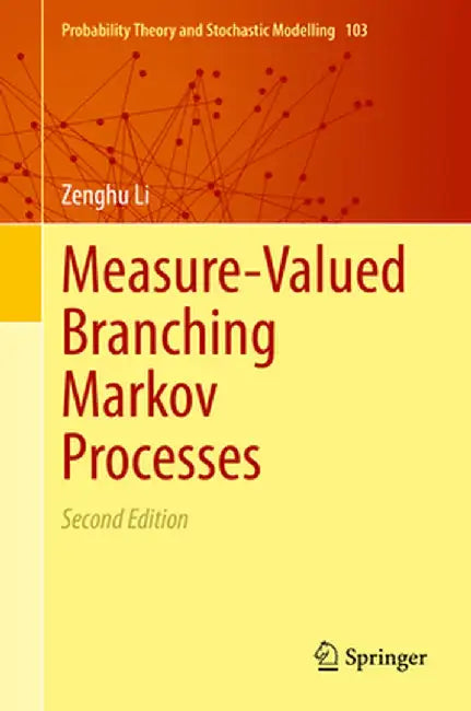 Measure-Valued Branching Markov Processes by Zenghu Li