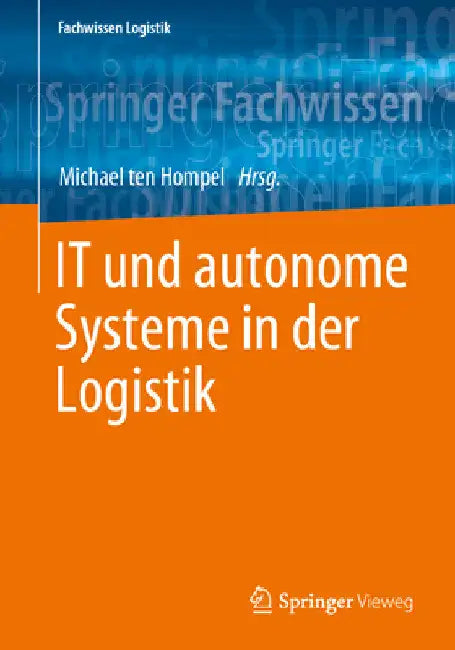 It Und Autonome Systeme in Der Logistik by Michael Ten Hompel
