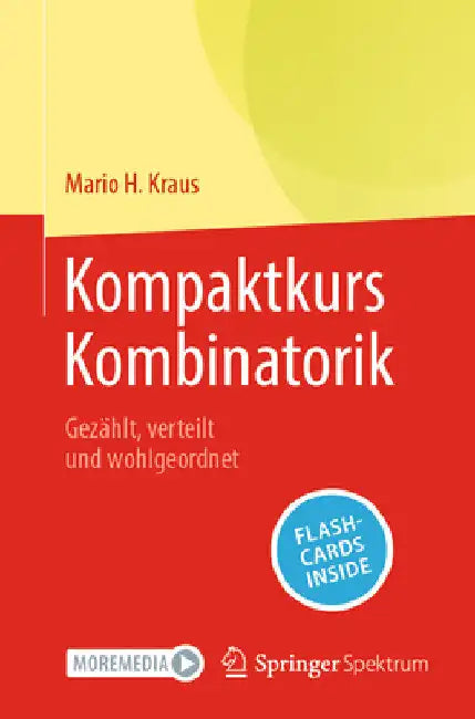 Kompaktkurs Kombinatorik: Gezählt, Verteilt Und Wohlgeordnet by Mario H. Kraus