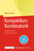 Kompaktkurs Kombinatorik: Gezählt, Verteilt Und Wohlgeordnet by Mario H. Kraus