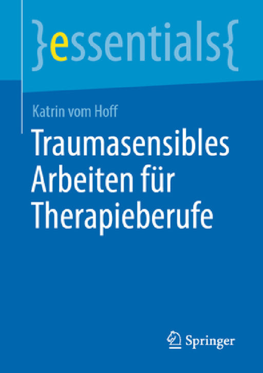 Traumasensibles Arbeiten Für Therapieberufe by Katrin Vom Hoff