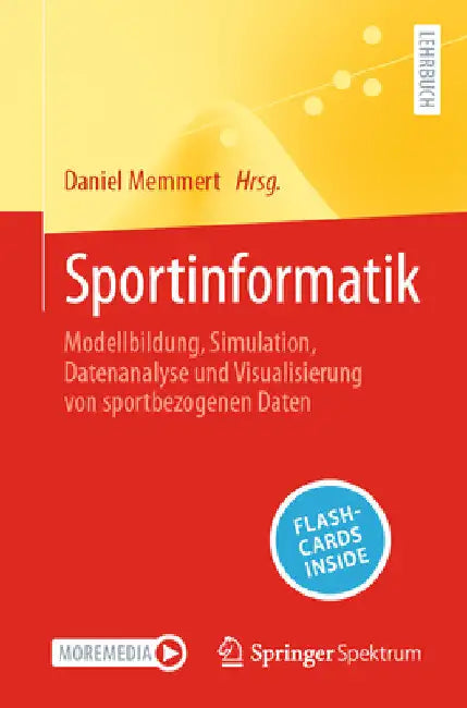 Sportinformatik: Modellbildung, Simulation, Datenanalyse Und Visualisierung Von Sportbezogenen Daten by Daniel Memmert