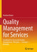 Quality Management for Services: Handbook for Successful Quality Management. Principles - Concepts - Methods by Manfred Bruhn