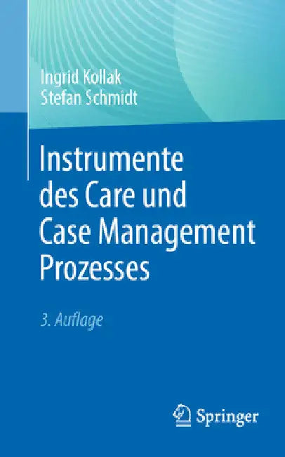 Instrumente Des Care Und Case Management Prozesses by Ingrid Kollak