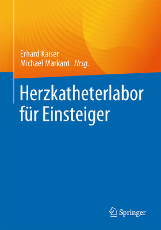 Herzkatheterlabor Für Einsteiger by Erhard Kaiser, Michael Markant
