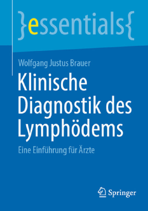 Klinische Diagnostik Des Lymphödems: Eine Einführung Für Ärzte by Wolfgang Justus Brauer