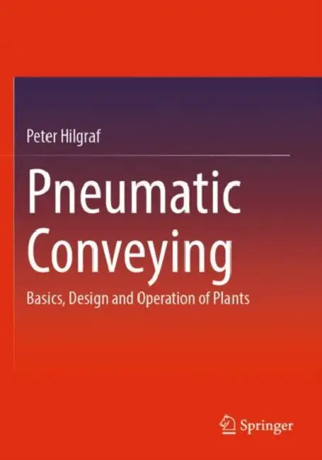Pneumatic Conveying: Basics, Design and Operation of Plants by Peter Hilgraf
