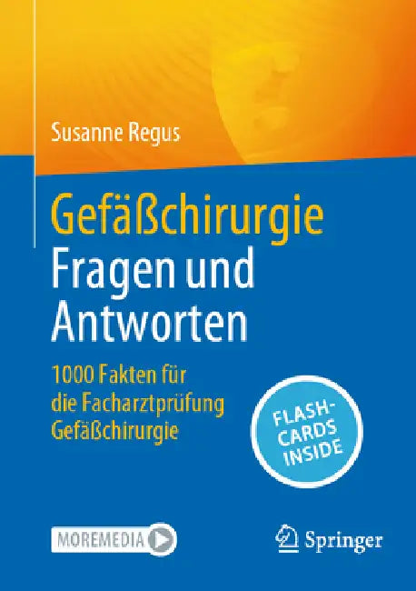 Gefäßchirurgie Fragen Und Antworten: 1000 Fakten Für Die Facharztprüfung Gefäßchirurgie by Susanne Regus