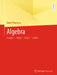 Algebra: Gruppen - Ringe - Körper - Zahlen by Daniel Plaumann
