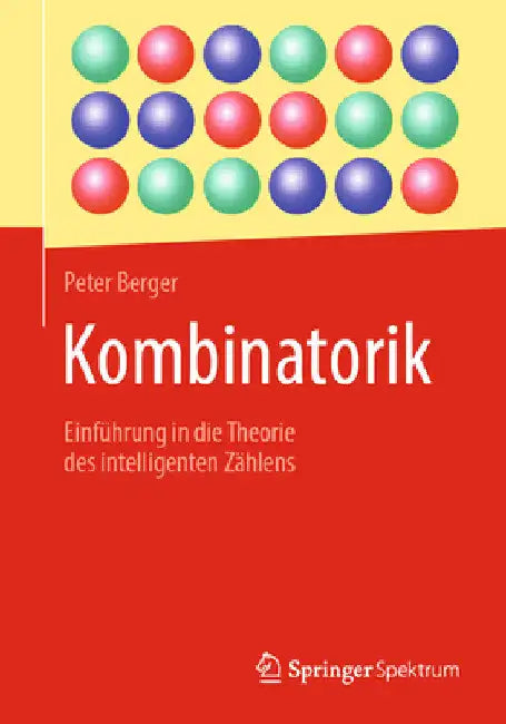 Kombinatorik: Einführung in Die Theorie Des Intelligenten Zählens by Peter Berger