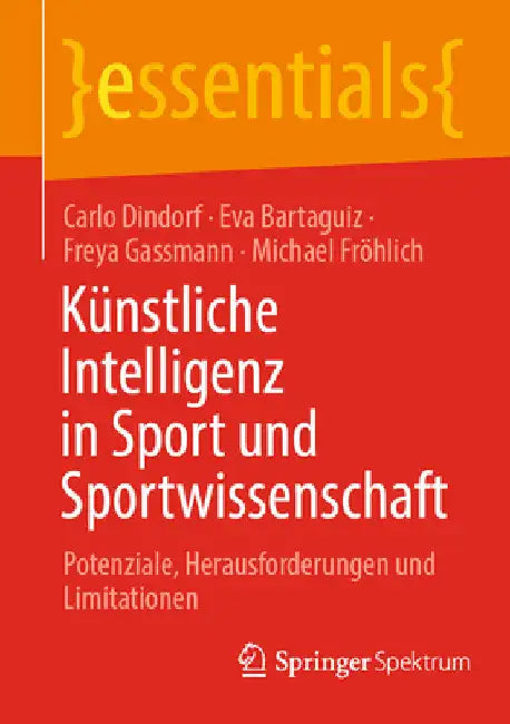 Künstliche Intelligenz in Sport Und Sportwissenschaft: Potenziale, Herausforderungen Und Limitationen by Carlo Dindorf