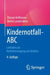 Kindernotfall-ABC: Leitfaden Zur Notfallversorgung Von Kindern by Florian Hoffmann, Bernd Landsleitner