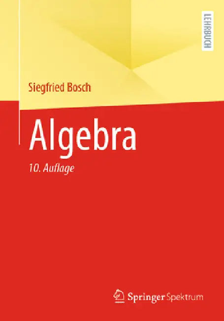 Algebra by Siegfried Bosch