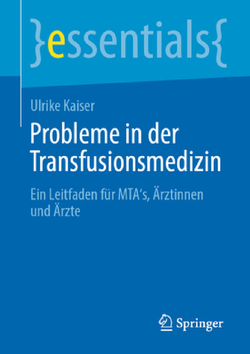 Probleme in Der Transfusionsmedizin: Ein Leitfaden Für Mta's, Ärztinnen Und Ärzte by Ulrike Kaiser