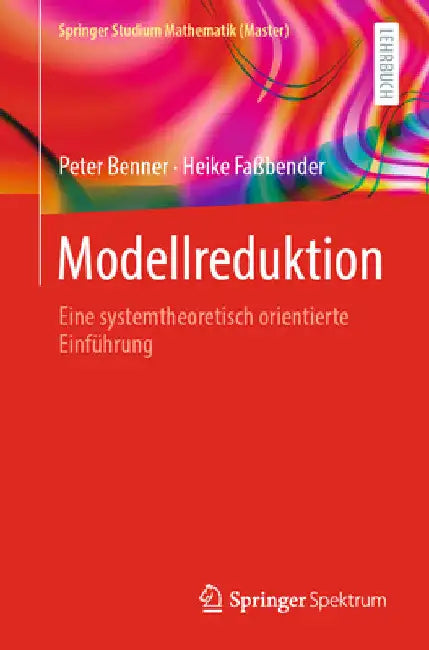 Modellreduktion: Eine Systemtheoretisch Orientierte Einführung by Peter Benner