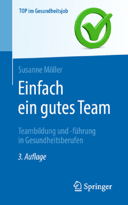 Einfach Ein Gutes Team - Teambildung Und -Führung in Gesundheitsberufen by Susanne Möller