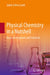 Physical Chemistry in a Nutshell: Basics for Engineers and Scientists by Jakob Scifox Lauth