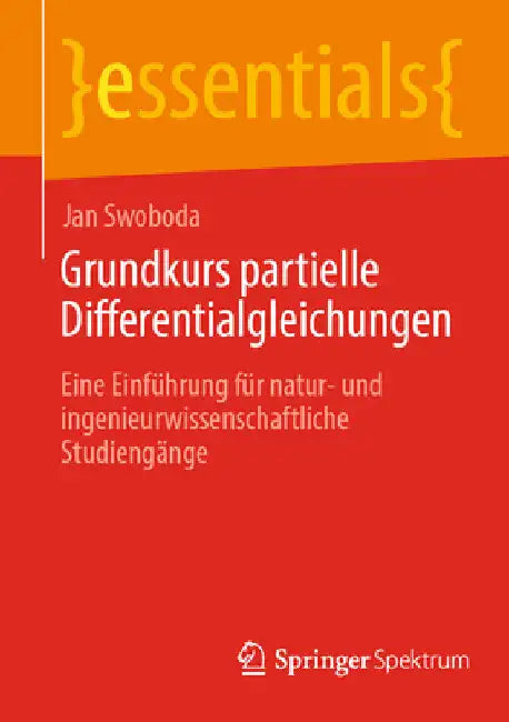 Grundkurs Partielle Differentialgleichungen: Eine Einführung Für Natur- Und Ingenieurwissenschaftliche Studiengänge by Jan Swoboda