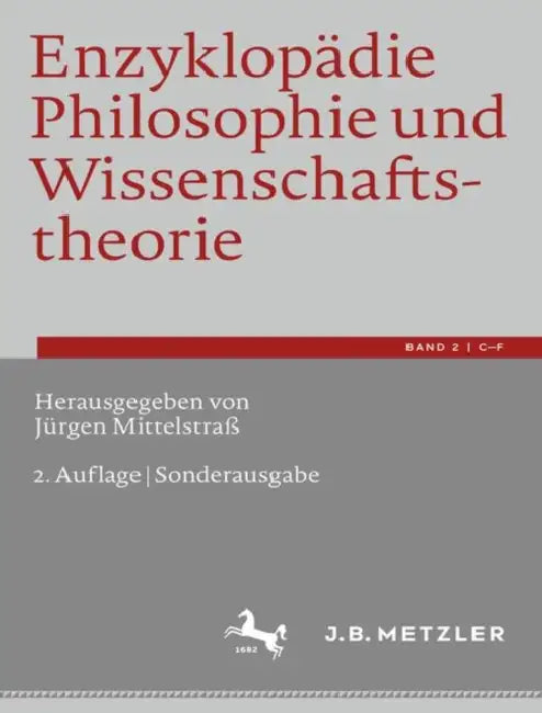 Enzyklopädie Philosophie Und Wissenschaftstheorie: Bd. 2: C-F by Jürgen Mittelstraß