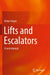 Lifts and Escalators: A User Manual by Dieter Unger