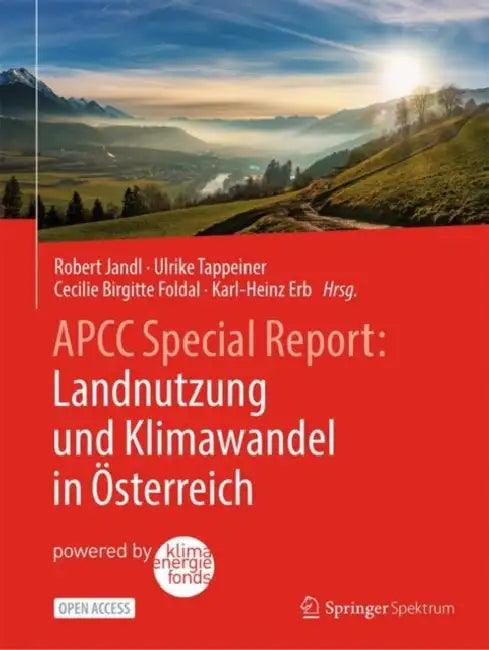 Apcc Special Report: Landnutzung Und Klimawandel in Österreich by Robert Jandl, Ulrike Tappeiner, Cecilie Birgitte Foldal