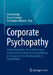 Corporate Psychopathy: Studienergebnisse, Herausforderungen Und Die Rolle Der Internen Kommunikation Im Umgang Mit Der Dunklen Triade in Unternehmen by Annett Bergk