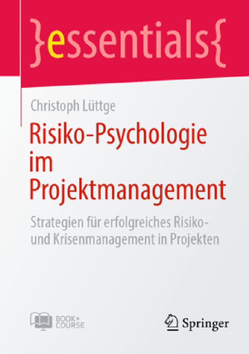 Risiko-Psychologie Im Projektmanagement: Strategien Für Erfolgreiches Risiko- Und Krisenmanagement in Projekten by Christoph Lüttge