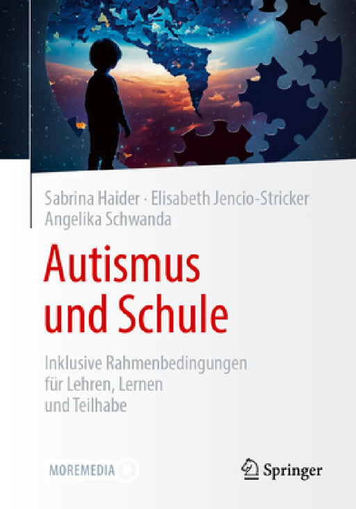 Autismus Und Schule: Inklusive Rahmenbedingungen Für Lehren, Lernen Und Teilhabe by Sabrina Haider, Elisabeth Jencio-Stricker, Angelika Schwanda