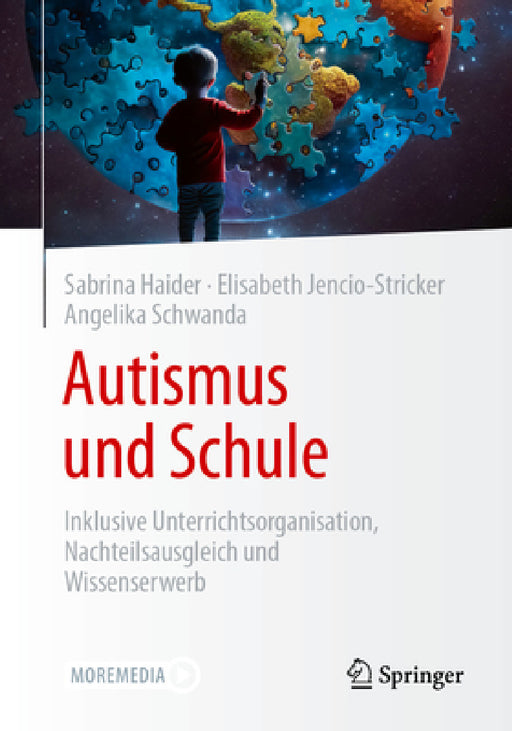 Autismus Und Schule: Inklusive Unterrichtsorganisation, Nachteilsausgleich Und Wissenserwerb by Sabrina Haider, Elisabeth Jencio-Stricker, Angelika Schwanda