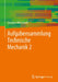 Aufgabensammlung Technische Mechanik 2 by Christian Mittelstedt