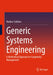 Generic Systems Engineering: A Methodical Approach to Complexity Management by Nadine Schlüter